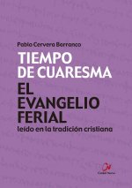 EL EVANGELIO FERIAL LEIDO EN LA TRADICION CRISTIANA. TIEMPO
