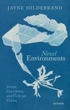 Novel Environments Science, Description, and Victorian Fiction (Hardback)
