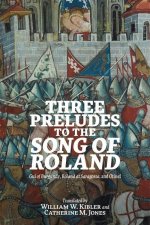 Three Preludes to the  Song of Roland – Gui of Burgundy, Roland at Saragossa, and Otinel