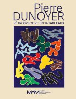 Pierre Dunoyer, rétrospective en 14 tableaux