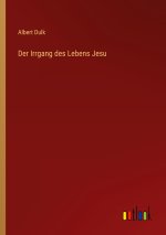 Der Irrgang des Lebens Jesu