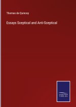 Essays Sceptical and Anti-Sceptical