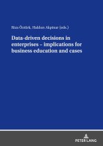 Data driven decisions in enterprises - implications for business education and cases