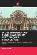 O DESEMPENHO DOS FUNCIONÁRIOS EM INSTITUIÇÕES FINANCEIRAS: