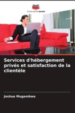 Services d'hébergement privés et satisfaction de la clientèle