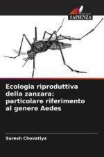 Ecologia riproduttiva della zanzara: particolare riferimento al genere Aedes