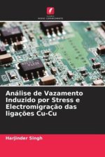 Análise de Vazamento Induzido por Stress e Electromigraç?o das ligaç?es Cu-Cu