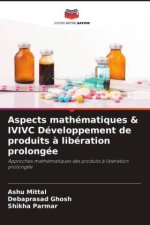 Aspects mathématiques & IVIVC Développement de produits ? libération prolongée