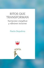 Ritos que transforman: Narraciones evangélicas y reflexiones inclusivas