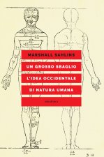 grosso sbaglio. L'idea occidentale di natura umana