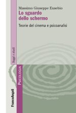 sguardo dello schermo. Teorie del cinema e psicoanalisi