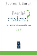 Perché credere? 50 risposte sul senso della vita