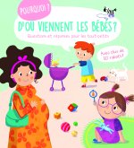 D'ou viennent les bébés? Pourquoi ?