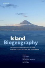 Island Biogeography Geo-environmental Dynamics, Ecology, Evolution, Human Impact, and Conservation 3/e (Paperback)
