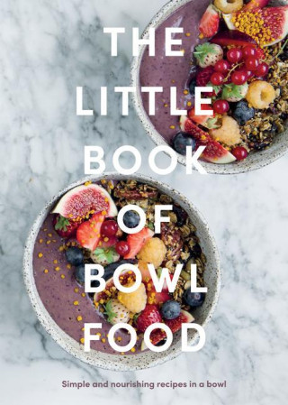 Little Book of Bowl Food