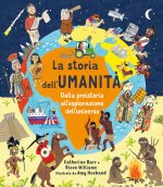 storia dell'umanità. Dalla preistoria all'esplorazione dell'universo