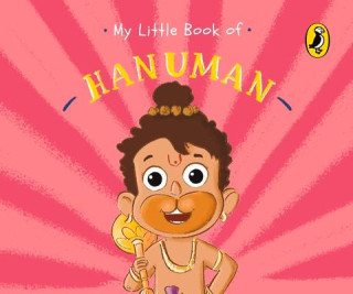 My Little Book of Hanuman: Illustrated Board Books on Hindu Mythology, Indian Gods & Goddesses for Kids Age 3+; A Puffin Original