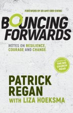 Bouncing Forwards: Notes on Resilience, Courage and Change