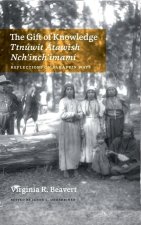 The Gift of Knowledge / Ttnúwit Átawish Nch'inch'imamí: Reflections on Sahaptin Ways