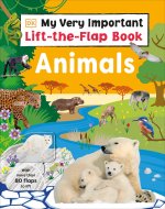 My Very Important Lift-The-Flap Book: Animals: With More Than 75 Flaps to Lift