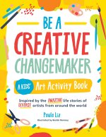 Design Heroes: Amazing Artists from Around the World: 25 Creative Art Activities Inspired by the Lives of Diverse Artists