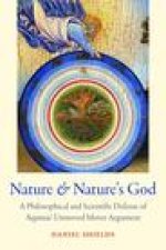 Nature and Nature's God: A Philosophical and Scientific Defense of Aquinas' Unmoved Mover Argument