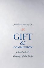 Gift and Communion: John Paul II's Theology of the Body
