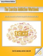 The Exercise Addiction Workbook