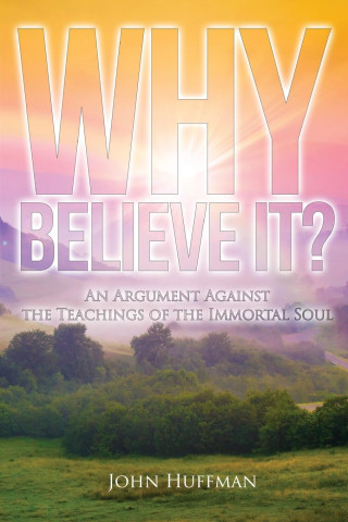 Why Believe It?