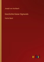 Geschichte Kaiser Sigmunds