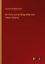 Der Christ und die Bergpredigt nach Luthers Deutung
