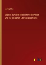 Studien zum althebräischen Buchwesen und zur bibischen Literaturgeschichte