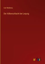 Die Völkerschlacht bei Leipzig