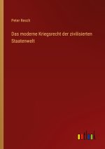 Das moderne Kriegsrecht der zivilisierten Staatenwelt
