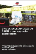 UNE SCIENCE AU-DEL? DU CRIME : une approche exploratoire