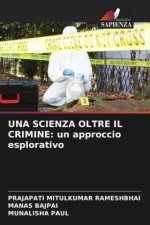 UNA SCIENZA OLTRE IL CRIMINE: un approccio esplorativo