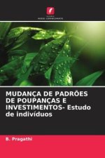 MUDANÇA DE PADR?ES DE POUPANÇAS E INVESTIMENTOS- Estudo de indivíduos