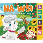 Książka dźwiękowa. Dotykamy i słuchamy. Na wsi. Owieczka Mela szuka mamy