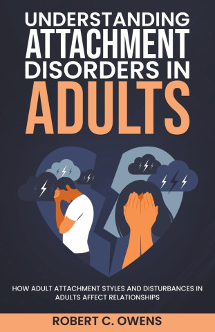 Understanding Attachment Disorders in Adults