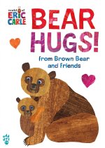 Bear Hugs! from Brown Bear and Friends (World of Eric Carle) Oversize Edition