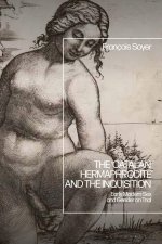 The 'Catalan Hermaphrodite' and the Portuguese Inquisition: Early Modern Sex and Gender on Trial