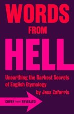 Words from Hell: Unearthing the Darkest Secrets of English Etymology