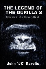 The Legend Of The Gorilla 2: Bringing The Silver-Back