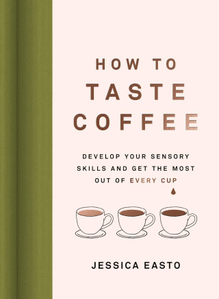 Enjoying Coffee: A Guide to Our Sense of Taste, Flavor, and Palate Development