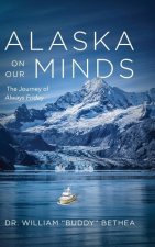 Alaska On Our Minds: The Journey of Always Friday