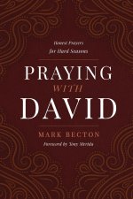 Praying with David: Honest Prayers for Hard Seasons