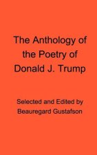 The Anthology of the Poetry of Donald J. Trump