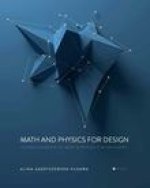 Math and Physics for Design: Chosen Elements of Math and Physics for Designers