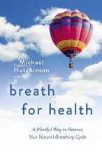 Breath for Health – A Mindful Way to Restore Your Natural Breathing Cycle