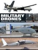 Military Drones: Unmanned Aerial Vehicles (Uavs)